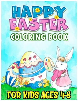 Paperback Happy Easter Coloring Book for Kids Ages 4-8: A Collection of Fun and Easy Happy Easter Eggs Patterns for Kids (Toddlers & Preschool) Makes a Perfect Book