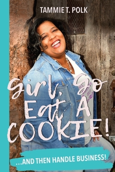 Paperback Girl, Go Eat A COOKIE!: ...and then handle business! Book