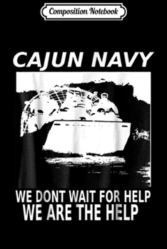 Composition Notebook: Cajun Navy Disaster Relief Support Volun r Gift  Journal/Notebook Blank Lined Ruled 6x9 100 Pages