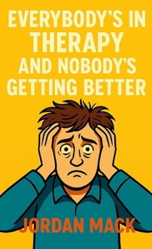 Paperback Everybody's in Therapy and Nobody's Getting Better Book