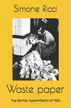 Paperback Waste paper: The German hyperinflation of 1923 Book
