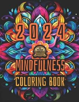 Paperback Mindfulness 2024: Creative Mandalas for Stress Relief and Anxiety Book