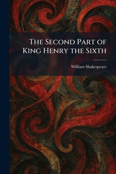 Paperback The Second Part of King Henry the Sixth Book