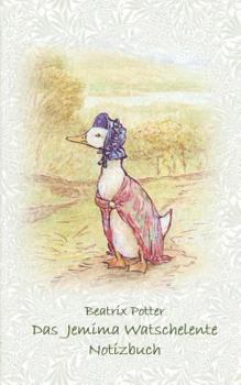 Das Jemima Watschelente Notizbuch ( Peter Hase ): Peter Hase, Notizbuch, Notebook, Einschreibbuch, Notizen, Original, Klassiker, Schulkinder, Grundsch