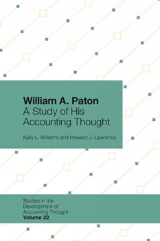 Hardcover William A. Paton: A Study of His Accounting Thought Book