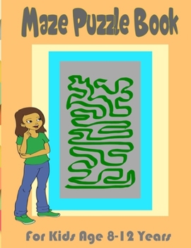 Paperback maze puzzle book for kids age 8-12: 100 Maze Puzzles for Kids, 102 Pages, 8,5 x 11 Inches Size, Glossy cover Book