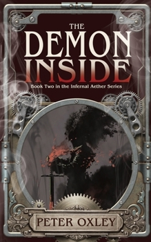 The Demon Inside: Book 2 in The Infernal Aether Series - Book #2 of the Infernal Aether