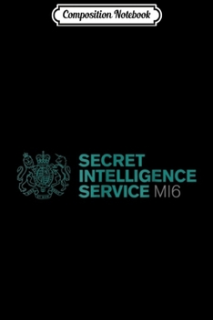 Composition Notebook: Secret Intelligence Service SIS MI6 UK Spy Agency  Journal/Notebook Blank Lined Ruled 6x9 100 Pages