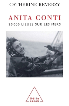Anita Conti: Twenty Thousand Leagues on the Seas / Anita Conti: 20 000 lieues sur les mers