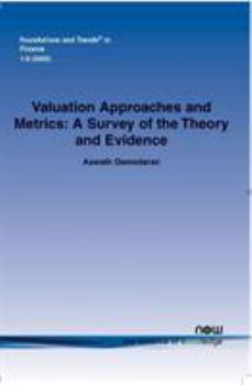 Paperback Valuation Approaches and Metrics: A Survey of the Theory and Evidence Book