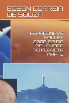 Paperback Espaçonave Halley 2000, Do Rio de Janeiro Ao Planeta Marte [Portuguese] Book