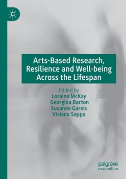 Paperback Arts-Based Research, Resilience and Well-Being Across the Lifespan Book