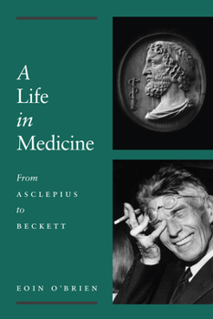 Paperback A Life in Medicine: From Asclepius to Beckett Book