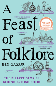 Paperback A Feast of Folklore: The Bizarre Stories Behind British Food Book