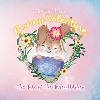 Paperback Bunny Valentine: The Tale of the Three Wishes Book