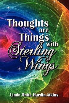 Thoughts Are Things with Sterling Wings