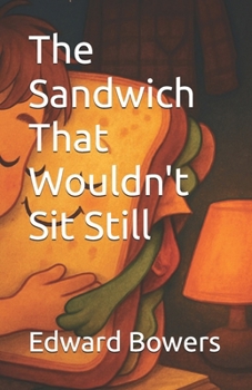 Paperback The Sandwich That Wouldn't Sit Still Book