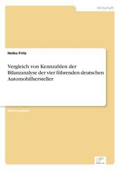 Paperback Vergleich von Kennzahlen der Bilanzanalyse der vier führenden deutschen Automobilhersteller [German] Book