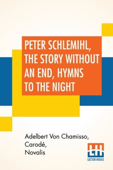 Peter Schlemihl; The Story Without an End; Hymns to Night