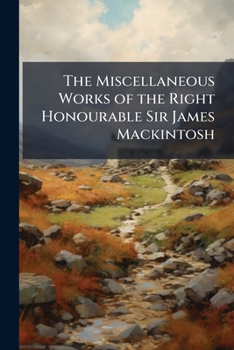 Miscellaneous works. [Edited by R.J. Mackintosh]