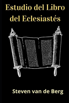 Paperback Estudio del Libro del Eclesiastés: El Libro Del Predicador [Spanish] Book