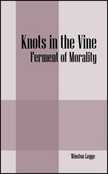 Paperback Knots in the Vine: Ferment of Morality Book