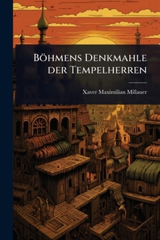 Paperback Böhmens Denkmahle der Tempelherren [German] Book