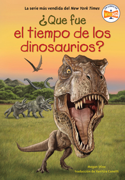 Paperback ¿Qué Fue El Tiempo de Los Dinosaurios? (What Was the Age of the Dinosaurs? Spanish Edition) [Spanish] Book