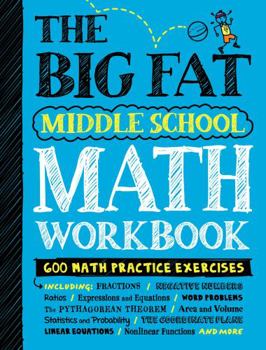 Paperback The Big Fat Middle School Math Workbook: 600 Math Practice Exercises Book
