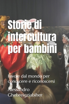 Paperback Storie di intercultura per bambini: Favole dal mondo per conoscere e riconoscersi [Italian] Book