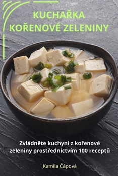 Paperback KuchaŘka KoŘenové Zeleniny [Czech] Book