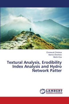 Paperback Textural Analysis, Erodibility Index Analysis and Hydro Network Patter Book