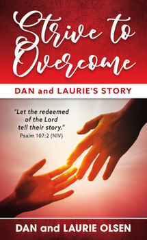 Paperback Strive to Overcome: Dan and Laurie's Story Book