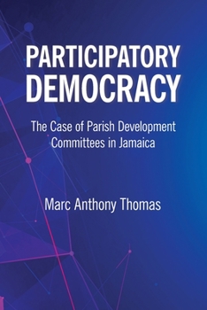 Paperback Participatory Democracy: The Case of Parish Development Committees in Jamaica Book