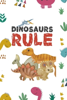Paperback Dinosaurs Rule: Notebook Journal Composition Blank Lined Diary Notepad 120 Pages Paperback Colors Stickers Dinosaur Book