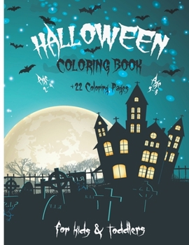 Paperback Halloween Coloring Book For Kids & Toddlers: Toddler Preschool & Kindergarteners Scary Theme, Fun Fall Halloween Activity Pages, book for kids witchs, Book