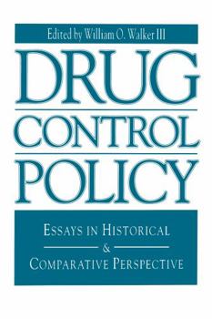 Drug Control Policy: Essays in Historical and Comparative Perspective (Issues in Policy History, #1) - Book  of the Issues in Policy History