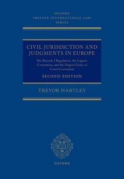 Hardcover Civil Jurisdiction and Judgements in Europe: The Brussels I Regulation, the Lugano Convention, and the Hague Choice of Court Convention Book