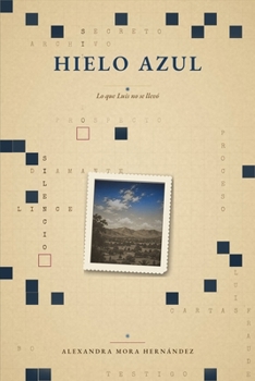HIELO AZUL: Lo que Luis no se llevó (Spanish Edition)