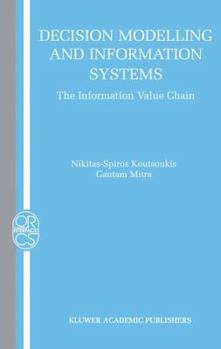 Hardcover Decision Modelling and Information Systems: The Information Value Chain Book