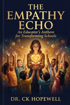 The Empathy Echo: An Educator's Anthem for Transforming Schools