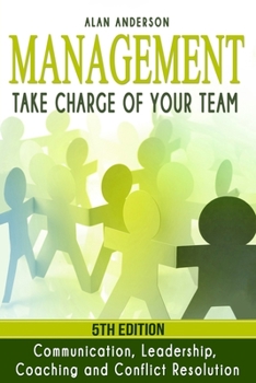 Paperback Management: Take Charge of Your Team: Communication, Leadership, Coaching and Conflict Resolution Book