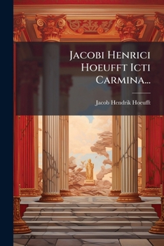 Paperback Jacobi Henrici Hoeufft Icti Carmina... [Latin] Book