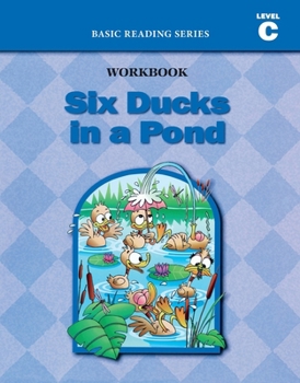 Paperback Six Ducks in a Pond (Level C Workbook), Basic Reading Series: Classic Phonics Program for Beginning Readers, ages 5-8, illus., 96 pages Book