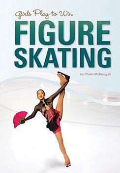 Library Binding Girls Play to Win Figure Skating Book