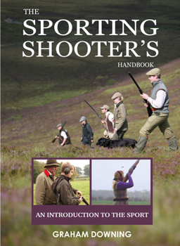 Hardcover The Sporting Shooter's Handbook: An Introduction to the Sport Book