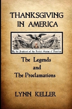 Paperback Thanksgiving in America: The Legends And The Proclamations Book