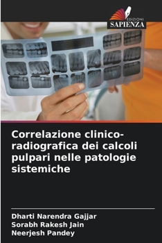 Correlazione clinico-radiografica dei calcoli pulpari nelle patologie sistemiche (Italian Edition)
