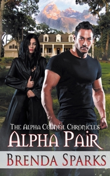Alpha Pair - Book #4 of the Alpha Council Chronicles
