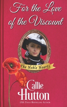 For the Love of the Viscount - Book #1 of the Noble Hearts